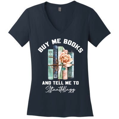 Buy Me Books And Tell Me To STFUATTDLAGG Spicy Book Lover Women's V-Neck T-Shirt