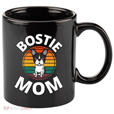 Bostie Mom Boston Terrier Dog Mother Puppy Lover Dogs Doggie Gift 11oz C Handle Ceramic Mug