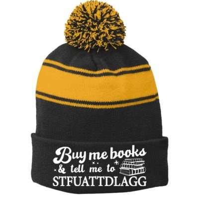 Buy Me Books And Tell Me To STFUATTDLAGG Funny Smut Reader Stripe Pom Pom Beanie