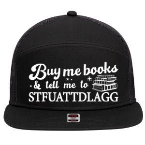 Buy Me Books And Tell Me To STFUATTDLAGG Funny Smut Reader 7 Panel Mesh Trucker Snapback Hat