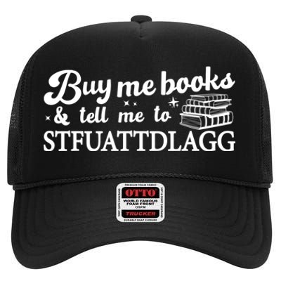 Buy Me Books And Tell Me To STFUATTDLAGG Funny Smut Reader High Crown Mesh Back Trucker Hat