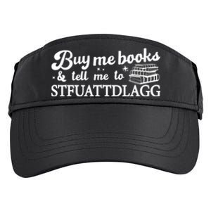 Buy Me Books And Tell Me To STFUATTDLAGG Funny Smut Reader Adult Drive Performance Visor