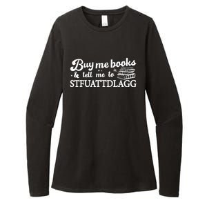 Buy Me Books And Tell Me To STFUATTDLAGG Funny Smut Reader Womens CVC Long Sleeve Shirt