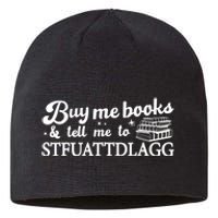 Buy Me Books And Tell Me To STFUATTDLAGG Funny Smut Reader Sustainable Beanie