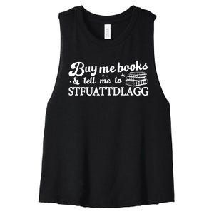 Buy Me Books And Tell Me To STFUATTDLAGG Funny Smut Reader Women's Racerback Cropped Tank