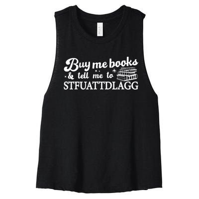 Buy Me Books And Tell Me To STFUATTDLAGG Funny Smut Reader Women's Racerback Cropped Tank