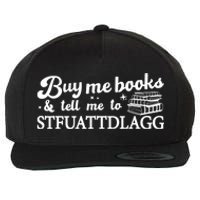 Buy Me Books And Tell Me To STFUATTDLAGG Funny Smut Reader Wool Snapback Cap