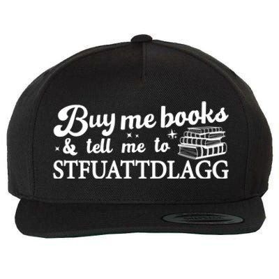 Buy Me Books And Tell Me To STFUATTDLAGG Funny Smut Reader Wool Snapback Cap