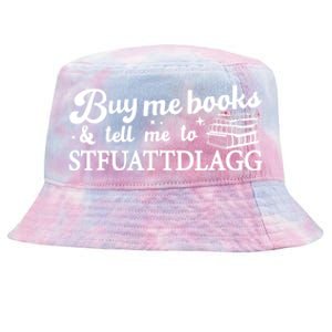 Buy Me Books And Tell Me To STFUATTDLAGG Funny Smut Reader Tie-Dyed Bucket Hat