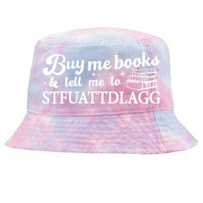 Buy Me Books And Tell Me To STFUATTDLAGG Funny Smut Reader Tie-Dyed Bucket Hat