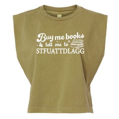 Buy Me Books And Tell Me To STFUATTDLAGG Funny Smut Reader Garment-Dyed Women's Muscle Tee