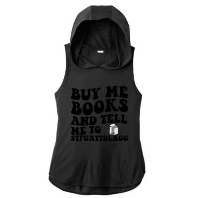 Buy Me Books And Tell Me To STFUATTDLAGG Ladies PosiCharge Tri-Blend Wicking Draft Hoodie Tank