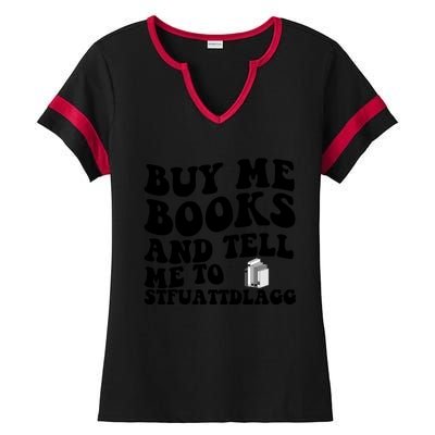 Buy Me Books And Tell Me To STFUATTDLAGG Ladies Halftime Notch Neck Tee