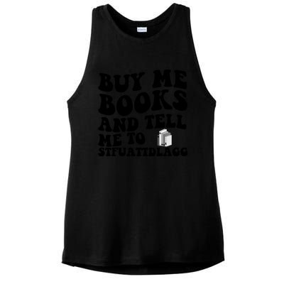 Buy Me Books And Tell Me To STFUATTDLAGG Ladies PosiCharge Tri-Blend Wicking Tank