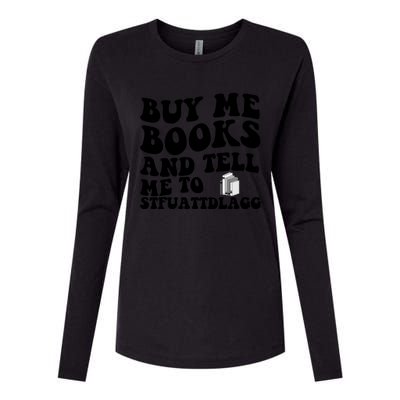 Buy Me Books And Tell Me To STFUATTDLAGG Womens Cotton Relaxed Long Sleeve T-Shirt