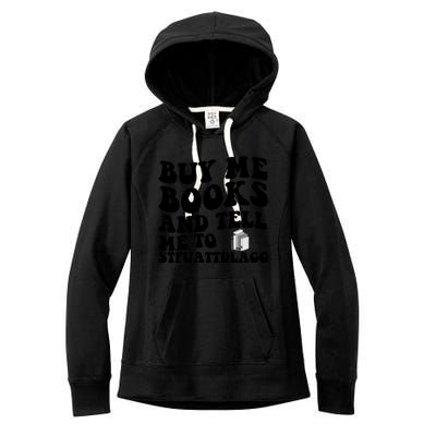 Buy Me Books And Tell Me To STFUATTDLAGG Women's Fleece Hoodie