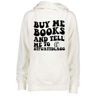 Buy Me Books And Tell Me To STFUATTDLAGG Womens Funnel Neck Pullover Hood