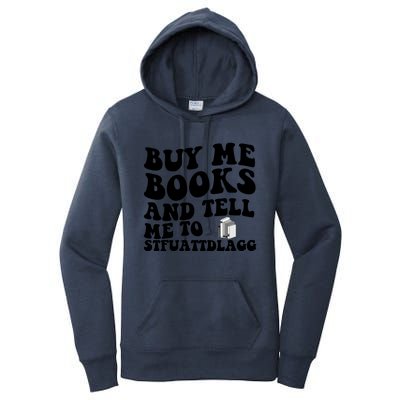 Buy Me Books And Tell Me To STFUATTDLAGG Women's Pullover Hoodie