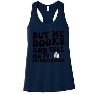 Buy Me Books And Tell Me To STFUATTDLAGG Women's Racerback Tank