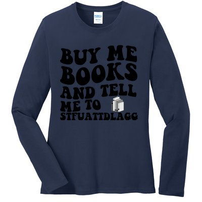 Buy Me Books And Tell Me To STFUATTDLAGG Ladies Long Sleeve Shirt