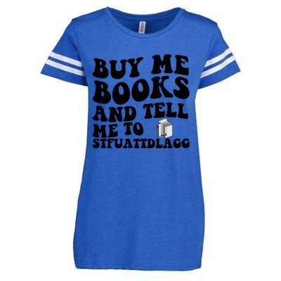 Buy Me Books And Tell Me To STFUATTDLAGG Enza Ladies Jersey Football T-Shirt