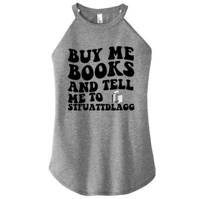 Buy Me Books And Tell Me To STFUATTDLAGG Women's Perfect Tri Rocker Tank