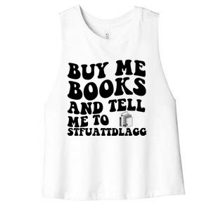 Buy Me Books And Tell Me To STFUATTDLAGG Women's Racerback Cropped Tank