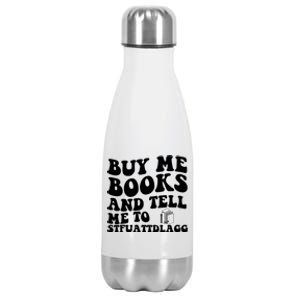 Buy Me Books And Tell Me To STFUATTDLAGG Stainless Steel Insulated Water Bottle