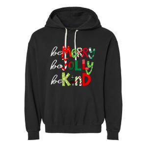 Be Merry Be Jolly Be Kind Teacher Christmas Garment-Dyed Fleece Hoodie