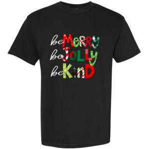 Be Merry Be Jolly Be Kind Teacher Christmas Garment-Dyed Heavyweight T-Shirt