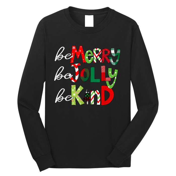 Be Merry Be Jolly Be Kind Teacher Christmas Long Sleeve Shirt