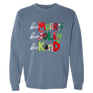 Be Merry Be Jolly Be Kind Teacher Christmas Garment-Dyed Sweatshirt