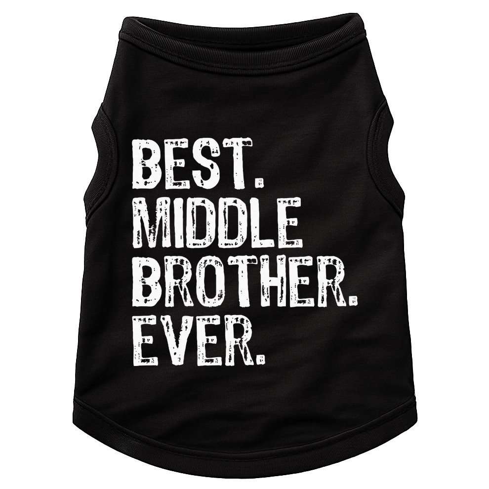 Best Middle Brother Ever Funny Doggie Tank