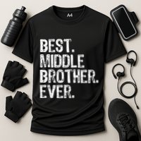 Best Middle Brother Ever Funny Cooling Performance Crew T-Shirt