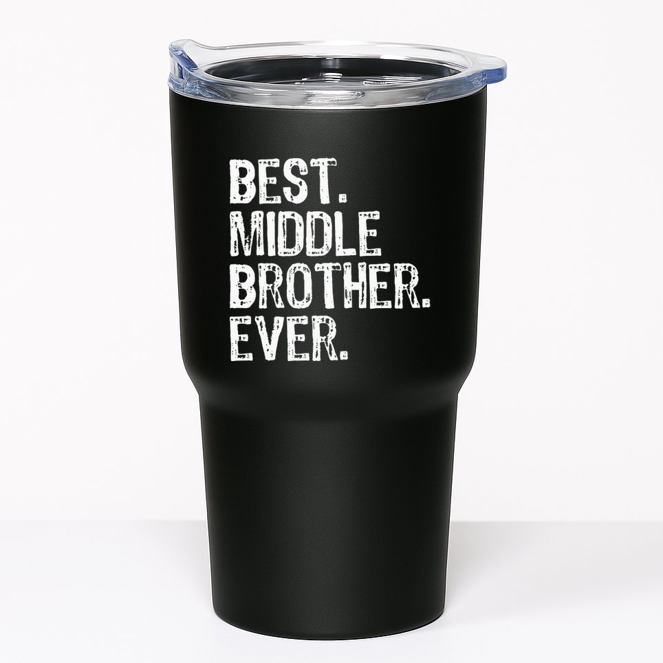 Best Middle Brother Ever Funny Tumbler