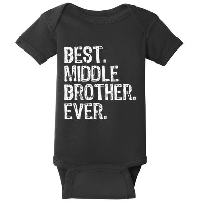 Best Middle Brother Ever Funny Baby Bodysuit