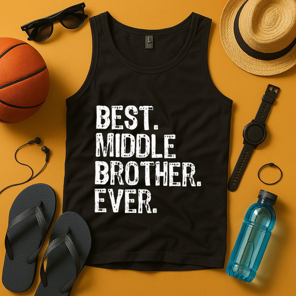 Best Middle Brother Ever Funny Tank Top