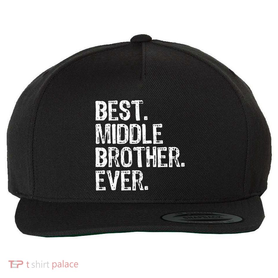 Best Middle Brother Ever Funny Wool Snapback Cap