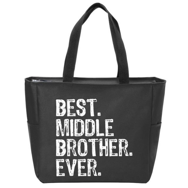 Best Middle Brother Ever Funny Zip Tote Bag
