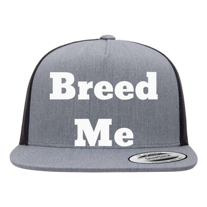 Breed Me Flat Bill Trucker Hat