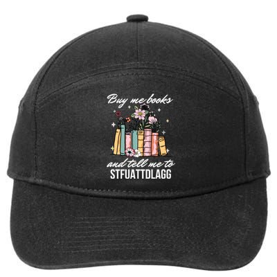 Buy Me Books And Tell Me To STFUATTDLAGG 7-Panel Snapback Hat