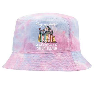 Buy Me Books And Tell Me To STFUATTDLAGG Tie-Dyed Bucket Hat