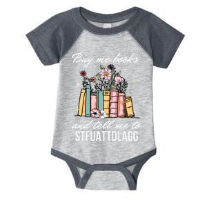 Buy Me Books And Tell Me To STFUATTDLAGG Infant Baby Jersey Bodysuit