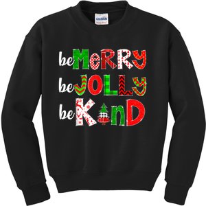 Be Merry Be Jolly Be Kind Merry Christmabe Kind Merry Christmas Teacher Xmas Pjs Kids Sweatshirt