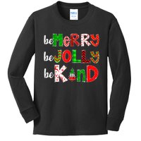 Be Merry Be Jolly Be Kind Merry Christmabe Kind Merry Christmas Teacher Xmas Pjs Kids Long Sleeve Shirt