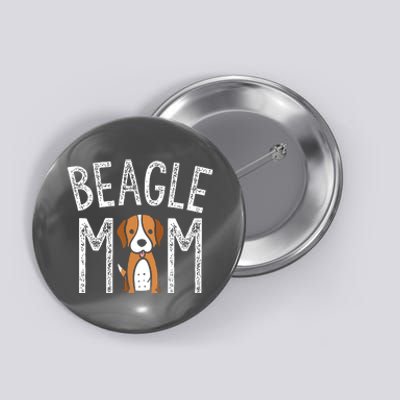 Beagle Mom Beagle Lover Gifts Funny Dog Mom Pet Tee Button