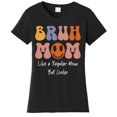 Bruh Mom Women's T-Shirt