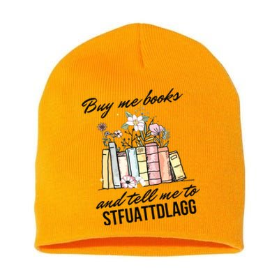 Buy Me Books And Tell Me To STFUATTDLAGG Short Acrylic Beanie