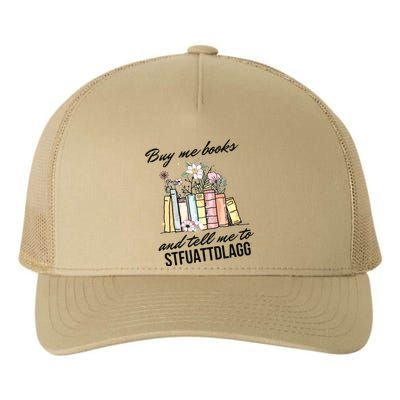 Buy Me Books And Tell Me To STFUATTDLAGG Yupoong Adult 5-Panel Trucker Hat