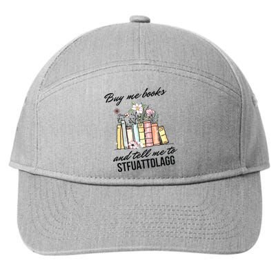 Buy Me Books And Tell Me To STFUATTDLAGG 7-Panel Snapback Hat